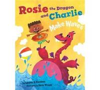 Rosie the Dragon and Charlie Make Waves by Lauren H. Kerstein Lauren H. Kerstein (Auteur)