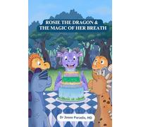 Rosie the Dragon & the Magic of her Breath.