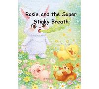 Rosie the Rabbit and the Super Stinky Breath