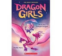 Rosie the Twilight Dragon Dragon Girls 7 Rosie the Twilight Dragon Dragon Girls 7 (Auteur)