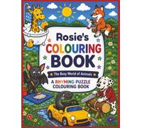 Rosie's Colouring Book: Rhyming Colouring Pages, Personalised gift for Rosie, A Different Animal on Every Page, A great present for Christmas, Birthday or anytime!