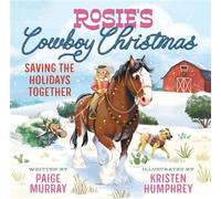 Rosie's Cowboy Christmas Saving the Holidays Together - Paige Murray - Zonderkidz - ebook (ePub) - Livre