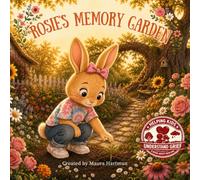Rosie's Memory Garden: A Gentle Story About Grief, Love, and Remembering