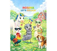 ROSINA LET'S COLOUR: Un libro da colorare pensato per far sorridere e sognare i più piccoli!