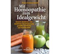 Rosina Sonnensc Mit Homöopathie zum Idealgewicht: Gesund abnehmen oder z (Relié)