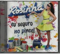 Rosinha - Rosinha - Eu Seguro No Pincel [CD] 2014
