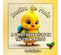 Rosita de maíz, a great adventure in the countryside: A trip to a Cuban countryside, a Spanish - English cute farm animals story for kids 4 to 10 years