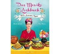 Rosita Garcia T Das Mexiko Kochbuch: Bilder. Geschichten. Rezepte (Illus (Relié)
