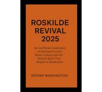 Roskilde Revival 2025: An Unofficial Celebration of Denmark’s Iconic Music Culture and the Festival Spirit That Shaped a Generation