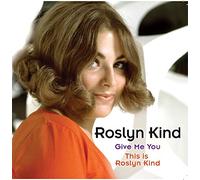 Roslyn Kind – Give Me You – CD neuf – Sony
