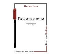 Rosmersholm - Henrik Ibsen - Du Brigadier Editions - broché - Théâtre