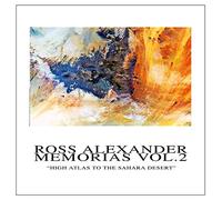Ross Alexander - High Atlas to The Sahara Desert [Import]