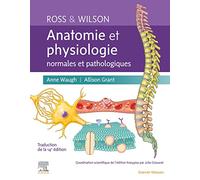 Ross et Wilson. Anatomie et physiologie normales et pathologiques Anne Waugh (Auteur), Allison Grant (Auteur)