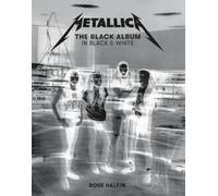 Ross Halfin Metallica: The Black Album in Black & White (Relié)