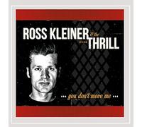 Ross Kleiner & the Thrill - You Dont Move Me