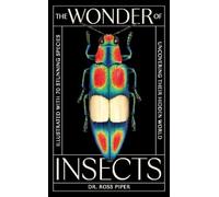 Ross Piper The Wonder of Insects: Uncovering their Hidden World (Relié)