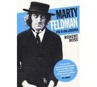 Ross, R: Marty Feldman. Vita Di Una Leggenda