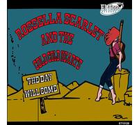 Rossella and the Cold Cold Hearts Scarlet - The Day Will Come [Import]