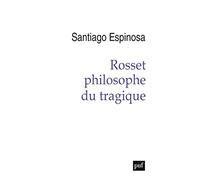 Rosset, philosophe du tragique