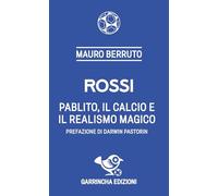 Rossi. Pablito, il calcio e il realismo magico