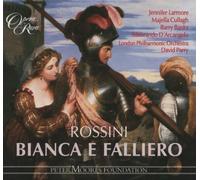 Rossini - Bianca e Falliero / Larmore ?? Cullagh ?? Banks ?? D'Arcangelo ?? LPO ?? Parry (Complete Opera) (2001-12-11)