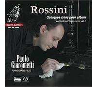 Rossini – Œuvres complètes pour piano, vol. 4 (Giacometti) – SACD/CD hybride – Sony Music