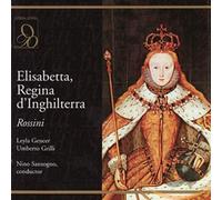 Rossini : Elisabetta regina d'Inghilterra. Gencer, Grilli, Sanzogno.