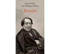 Rossini Jean Thiellay (Auteur), Jean-Philippe Thiellay (Auteur)