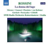 Rossini - La donna del lago / Mironov, Ganassi, Pizzolato, von Bothmer, Gierlach, Peretyatko, Cifolelli, SWR, Zedda (Rossini in Wildbald 2007)