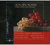 Rossini : l'Intégrale de la Musique de Chambre avec Piano. Sollini, Barbatano