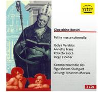 Rossini : Petite Messe Solennelle. Verebics, Franz, Sacca, Escobar, Moesus