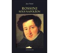 Rossini sous Napoléon - Jean Tulard - Spm Lettrage - broché - Monographie
