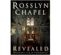 Rosslyn Chapel Revealed