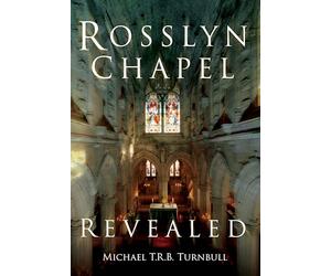 Rosslyn Chapel Revealed