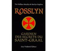 Rosslyn - Gardien des secrets du Saint-Graal Marilyn Hopkins (Auteur), Tim Wallace-Murphy (Auteur), Arnaud D'Apremont (Traduction), Anne-Laure d' Apremont (Traduction)