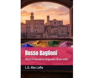 Rosso Baglioni: Oltre il massacro: la genesi di un mito