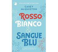 Rosso, bianco & sangue blu. Collector's edition