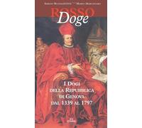 Rosso Doge: I Dogi della Repubblica di Genova dal 1339 al 1797