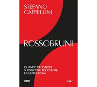 Rossobruni. Quando gli estremi si uniscono per colpire la democrazia