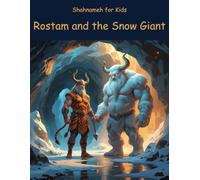 Rostam and the Snow Giant: Shahnameh for kids