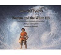 Rostam and the White Div: A tale from Ferdowsi's Shahnameh, retold for children