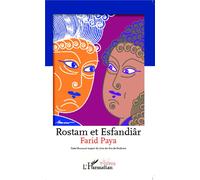 Rostam et Esfandiâr - Farid Paya - L'harmattan - broché - Théâtre