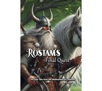 Rostam’s Final Quest: An Epic Tale from the Shahnameh for children