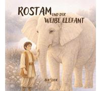 Rostam und der weiße Elefant: Shahname