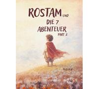 Rostam und die 7 Abenteuer Part 2: Shahnameh Haft Khane Rostam