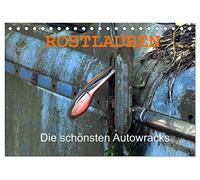 ROSTLAUBEN Die schönsten Autowracks (Tischkalender 2026 DIN A5 quer), CALVENDO Monatskalender: Rostende Schönheiten vergangener Automobilepochen ... dekorativer Wandschmuck für den Autofreak.