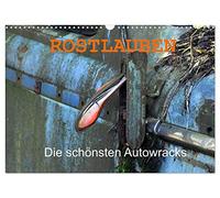 ROSTLAUBEN Die schönsten Autowracks (Wandkalender 2026 DIN A3 quer), CALVENDO Monatskalender: Rostende Schönheiten vergangener Automobilepochen ... dekorativer Wandschmuck für den Autofreak.
