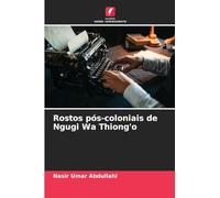 Rostos pós-coloniais de Ngugi Wa Thiong'o