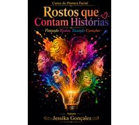 Rostos que Contam Histórias: Curso De Pintura Facial