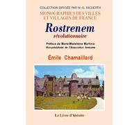 Rostrenen révolutionnaire - histoire d'une petite ville bretonne pendant la Révolution, 1789-1801